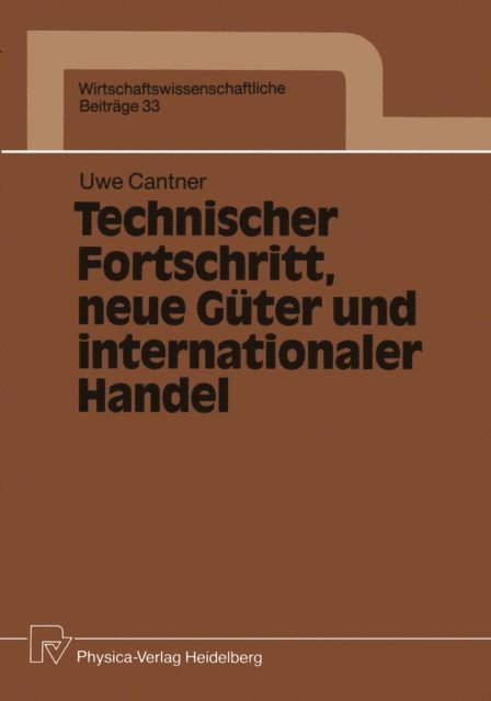 Uwe Cantner - Technischer Fortschritt, neue Güter und internationaler Handel, E-bok