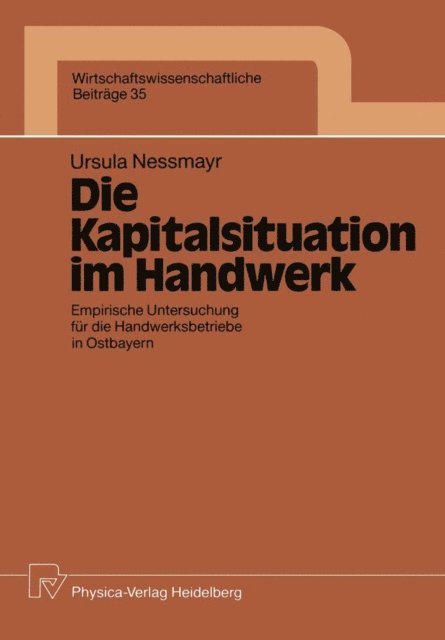 Ursula Nessmayr - Die Kapitalsituation im Handwerk, E-bok
