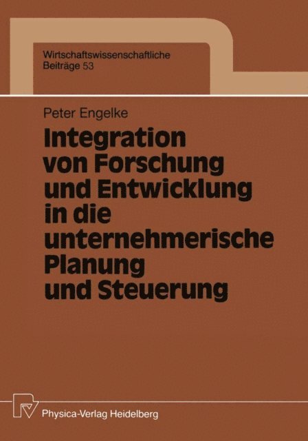 Peter Engelke - Integration von Forschung und Entwicklung in die unternehmerische Planung und Steuerung, E-bok