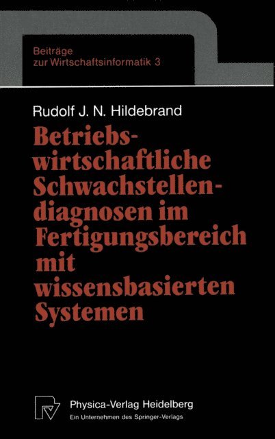 Rudolf J.N. Hildebrand - Betriebswirtschaftliche Schwachstellendiagnosen im Fertigungsbereich mit wissensbasierten Systemen, E-bok