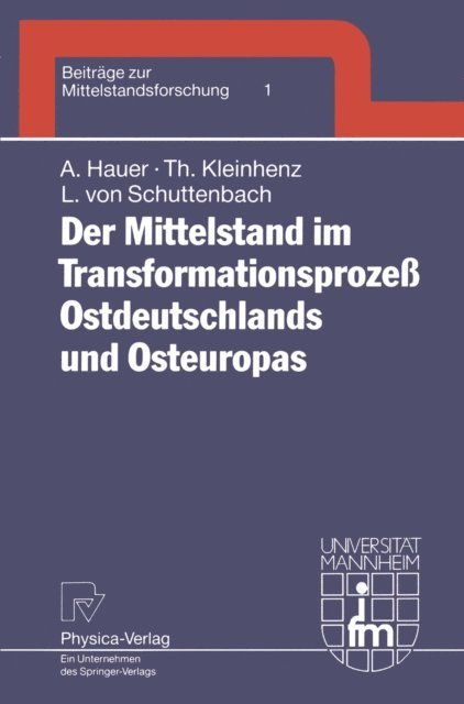 Liliane von Schuttenbach, Thomas Kleinhenz, Annegret Hauer - Der Mittelstand im Transformationsprozeß Ostdeutschlands und Osteuropas, E-bok