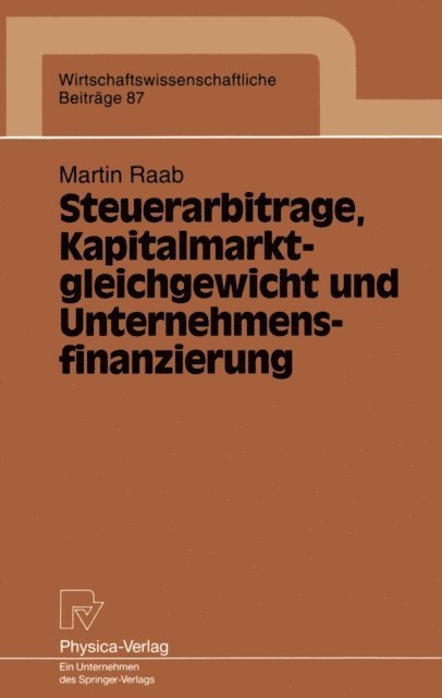 Martin Raab - Steuerarbitrage, Kapitalmarktgleichgewicht und Unternehmensfinanzierung, E-bok