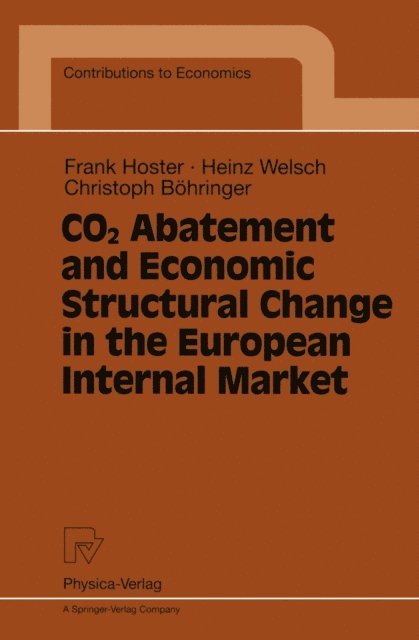 Christoph Bohringer, Heinz Welsch, Frank Hoster - CO2 Abatement and Economic Structural Change in the European Internal Market, E-bok