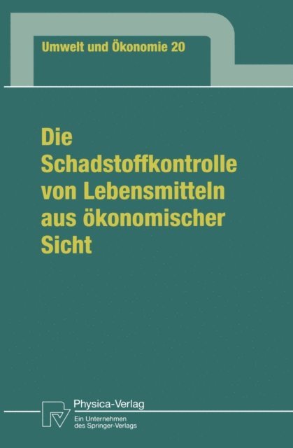 Graciela Wiegand - Die Schadstoffkontrolle von Lebensmitteln aus ökonomischer Sicht, E-bok