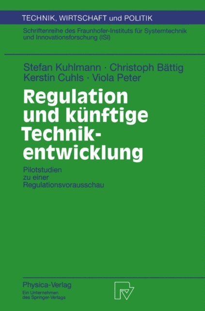 Viola Peter, Kerstin Cuhls, Christoph Battig, Stefan Kuhlmann - Regulation und künftige Technikentwicklung, E-bok