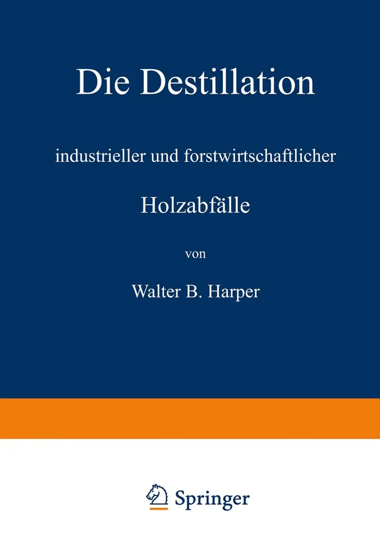 Walter B. Harper, R. Linde - Die Destillation industrieller und forstwirtschaftlicher Holzabfälle, Häftad. Tillgänglighet: Lägg i varukorg
