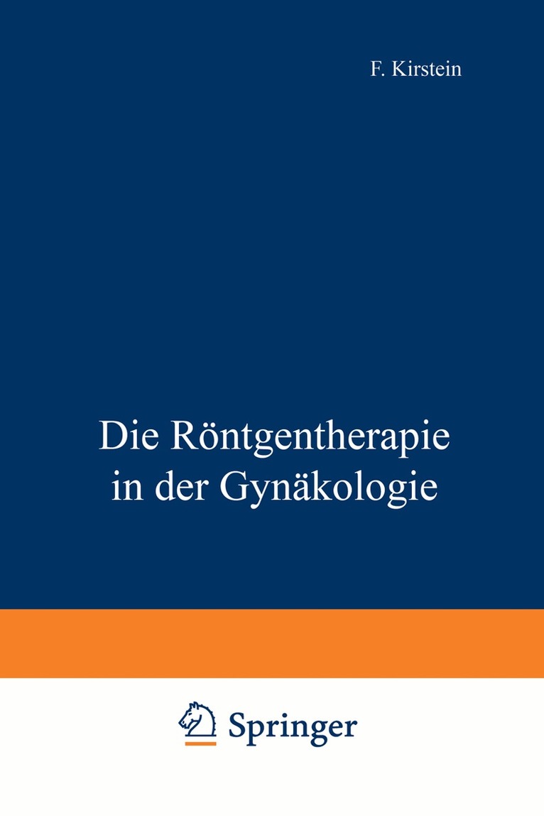 F. Kirstein - Die Röntgentherapie in der Gynäkologie, Häftad