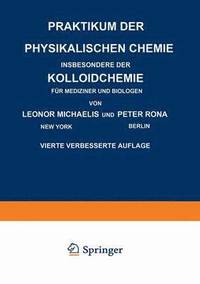 Praktikum der Physikalischen Chemie Insbesondere der Kolloidchemie fr Mediziner und Biologen