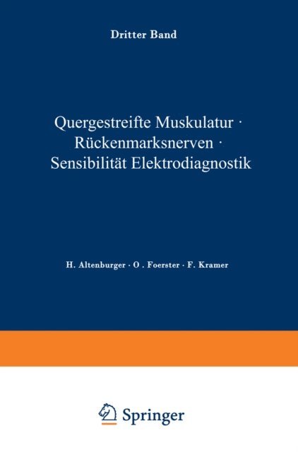V.v. Weizsacker, F. Kramer, O. Foerster, H. Altenburger - Quergestreifte Muskulatur · Rückenmarksnerven · Sensibilität Elektrodiagnostik, E-bok
