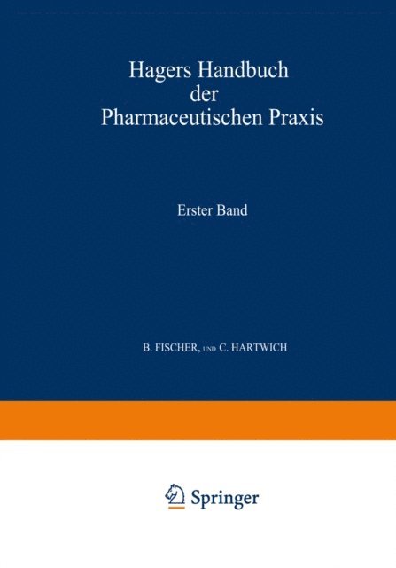 C. Hartwich, B. Fischer, C. Scriba, P. Janzen, Ed. Gildmeister, K. Dietrich, G. Christ, C. Arnold, O. Foerster, O. Bumke - Hagers Handbuch der Pharmaceutischen Praxis, E-bok