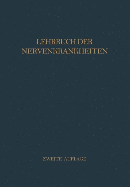 F. K. Walther, G. Sterz, H. Starck, F. Quensel, H. Liepmann, F. Krause, F. Kramer, A. Hauptmann, R. Grewing, R. Gaupp, H. Curschmann, H.v. Baeyer - Lehrbuch der Nervenkrankheiten, E-bok