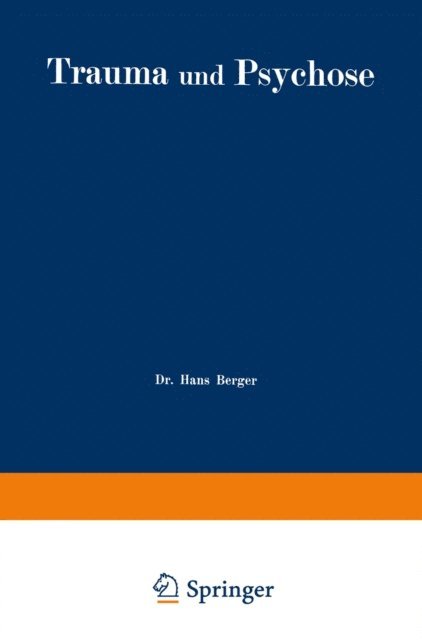 Hans Berger - Trauma und Psychose mit besonderer Berücksichtigung der Unfallbegutachtung, E-bok