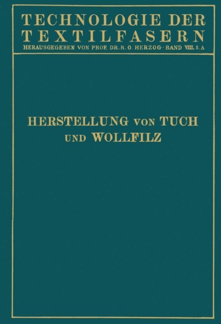 Krahn, H. Klingsohr, J. Hirschberg, W. Biester - Tuchherstellung und Tuchmusterung die Herstellung des Wollfilzes, E-bok