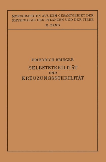 Friedrich Brieger - Selbststerilität und Kreuzungssterilität im Pflanzenreich und Tierreich, E-bok