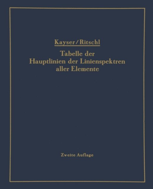 H. Kayser, R. Ritschl - Tabelle der Hauptlinien der Linienspektren aller Elemente nach Wellenlänge geordnet, E-bok