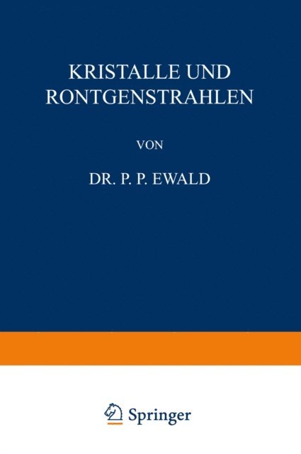 P. P. Ewald, A. Schittenhelm, C. von Pirquet, C. von Noorden, L. Langstein - Kristalle und Röntgenstrahlen, E-bok