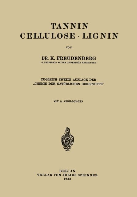 K. Freudenberg - Tannin Cellulose · Lignin, E-bok