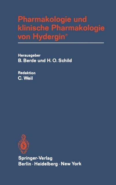 H. O. Schild, B. Berde - Pharmakologie und klinische Pharmakologie von Hydergin®, E-bok