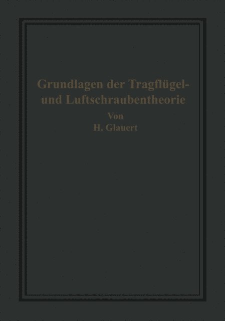 H. Holl, H. Glauert, Hans Bansen - Die Grundlagen der Tragflügel- und Luftschraubentheorie, E-bok