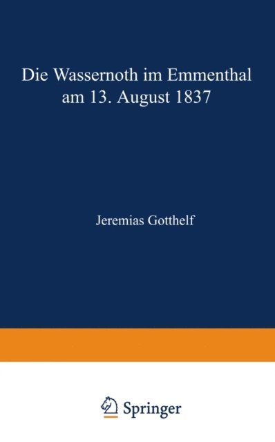 Jeremias Gotthelf - Die Wassernoth im Emmenthal am 13. August 1837, E-bok