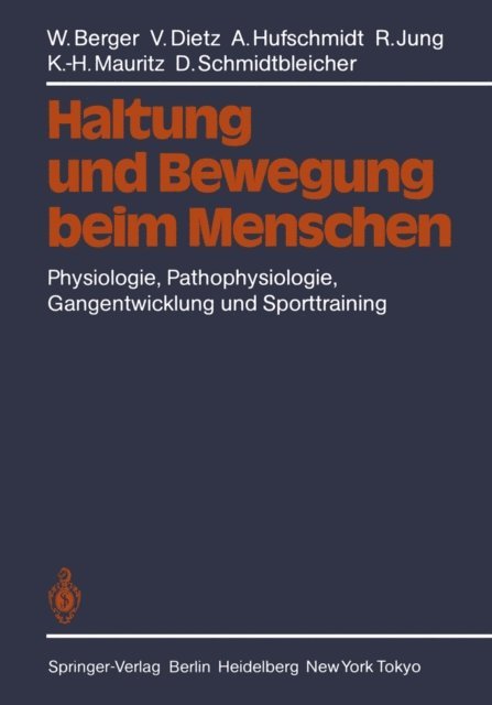 D. Schmidtbleicher, K.-H. Mauritz, R. Jung, A. Hufschmidt, V. Dietz, W. Berger - Haltung und Bewegung beim Menschen, E-bok