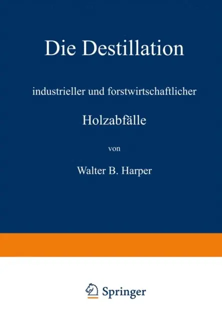 R. Linde, Walter B. Harper - Die Destillation industrieller und forstwirtschaftlicher Holzabfälle, E-bok. Tillgänglighet: Lägg i varukorg