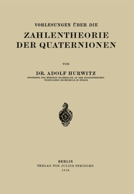 Adolf Hurwitz - Vorlesungen Über die Zahlentheorie der Quaternionen, E-bok