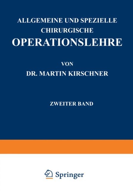 Martin Kirschner, Eugen Nesper - Allgemeine und Spezielle Chirurgische Operationslehre, E-bok