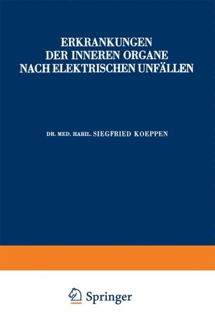 Siegfried Koeppen, R. Courant - Erkrankungen der Inneren Organe Nach Elektrischen Unfällen, E-bok