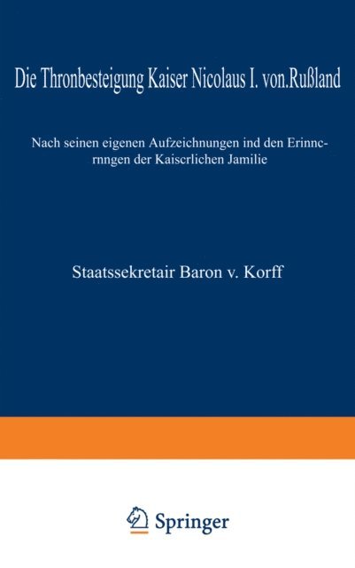M. von Korff - Die Thronbesteigung Kaiser Nicolaus I. von Rußland im Jahre 1825, E-bok