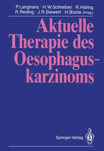 H. Bunte, J.R. Siewert, R. Reding, R. Haring, H.W. Schreiber, P. Langhans - Aktuelle Therapie des Oesophaguskarzinoms, E-bok