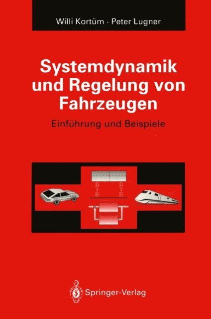 Peter Lugner, Willi Kortum - Systemdynamik und Regelung von Fahrzeugen, E-bok