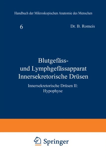 B. Romeis - Blutgefäss- und Lymphgefässapparat Innersekretorische Drüsen, E-bok
