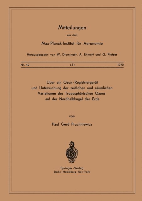 P. G. Pruchniewicz - Über ein Ozon — Registriergerät und Untersuchung der Zeitlichen und Räumlichen Variationen des Troposphärischen Ozons auf der Nordhalbkugel der Erde, E-bok