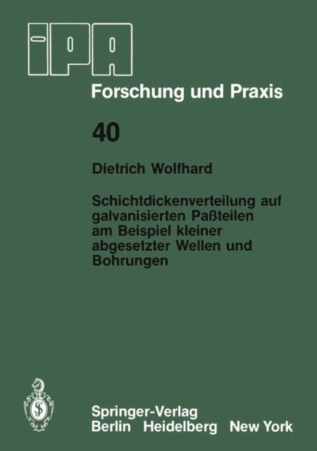 D. Wolfhard - Schichtdickenverteilung auf galvanisierten Paßteilen am Beispiel kleiner abgesetzter Wellen und Bohrungen, E-bok