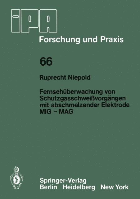 R. Niepold - Fernsehüberwachung von Schutzgasschweißvorgängen mit abschmelzender Elektrode MIG — MAG, E-bok