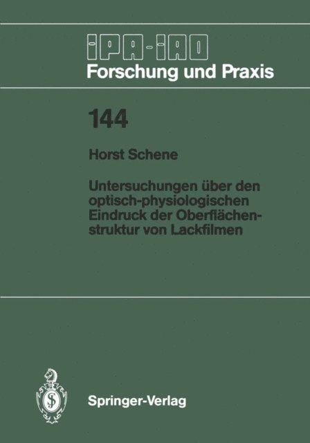 Horst Schene - Untersuchungen über den optisch-physiologischen Eindruck der Oberflächenstruktur von Lackfilmen, E-bok