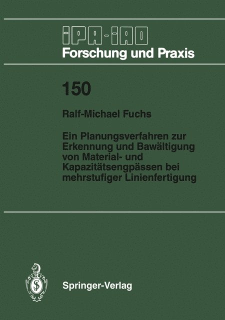 Ralf-Michael Fuchs - Ein Planungsverfahren zur Erkennung und Bewältigung von Material- und Kapazitätsengpässen bei mehrstufiger Linienfertigung, E-bok