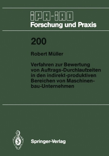Robert Muller - Verfahren zur Bewertung von Auftrags-Durchlaufzeiten in den indirekt-produktiven Bereichen von Maschinenbau-Unternehmen, E-bok