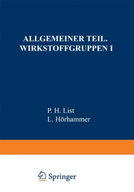 L. Horhammer, P. H. List - Allgemeiner Teil. Wirkstoffgruppen I, E-bok
