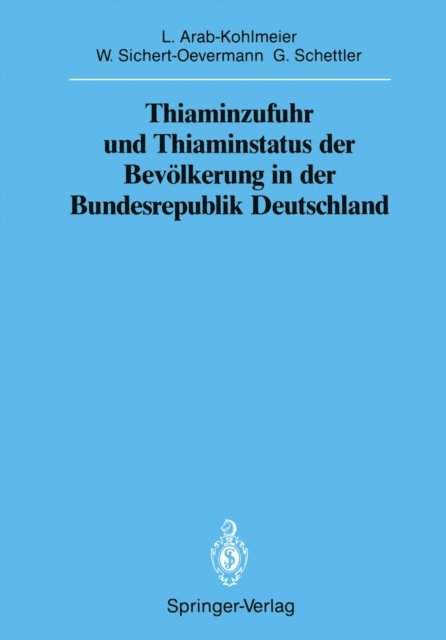 Gotthard Schettler, Wolfgang Sichert-Oevermann, Lenore Arab-Kohlmeier - Thiaminzufuhr und Thiaminstatus der Bevölkerung in der Bundesrepublik Deutschland, E-bok