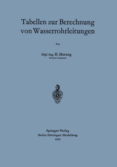 H. Marung - Tabellen zur Berechnung von Wasserrohrleitungen, E-bok