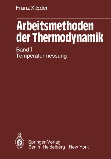 Franz X. Eder - Arbeitsmethoden der Thermodynamik, E-bok