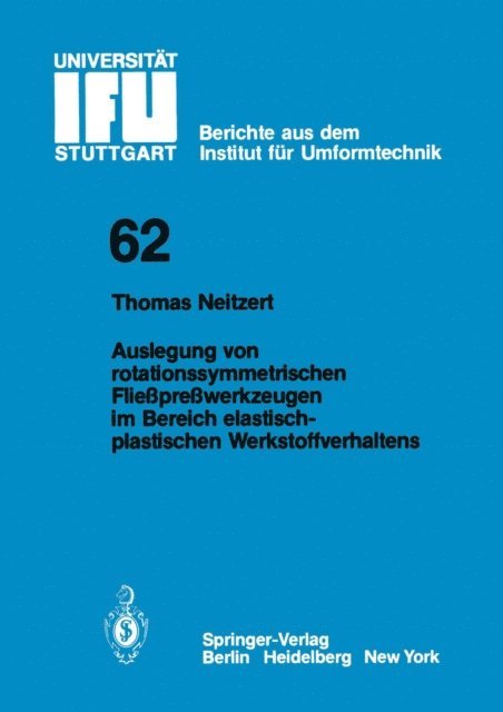 T. Neitzert - Auslegung von rotationssymmetrischen Fließpreßwerkzeugen im Bereich elastisch-plastischen Werkstoffverhaltens, E-bok