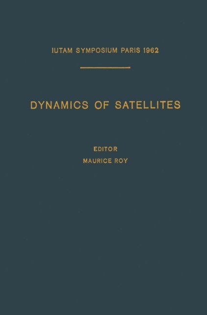 Maurice Roy - Dynamics of Satellites / Dynamique des Satellites, E-bok