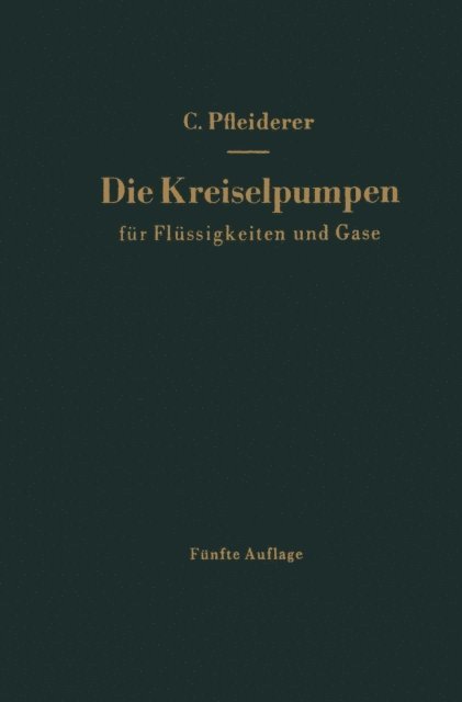 Carl Pfleiderer - Die Kreiselpumpen für Flüssigkeiten und Gase, E-bok