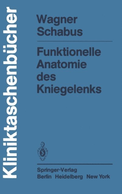R. Schabus, M. Wagner - Funktionelle Anatomie des Kniegelenks, E-bok