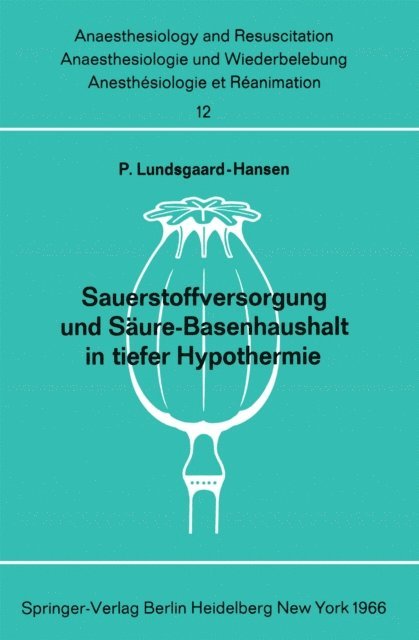 Per Lundsgaard-Hansen - Sauerstoffversorgung und Säure-Basenhaushalt in tiefer Hypothermie, E-bok