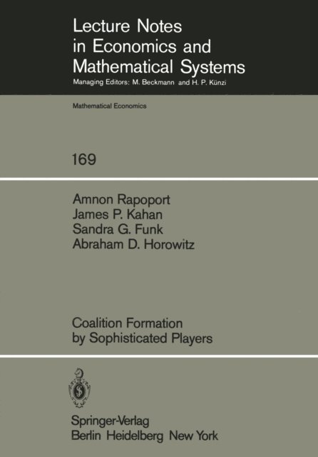 A. D. Horowitz, S. G. Funk, J. P. Kahan, A. Rapoport - Coalition Formation by Sophisticated Players, E-bok