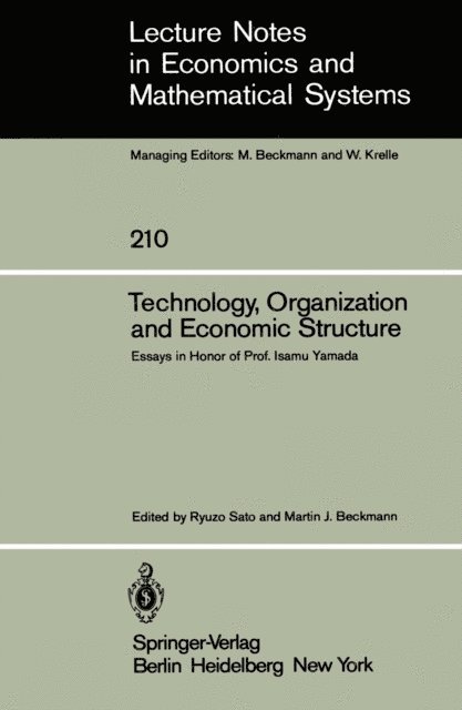 M.J. Beckmann, R. Sato - Technology, Organization and Economic Structure, E-bok